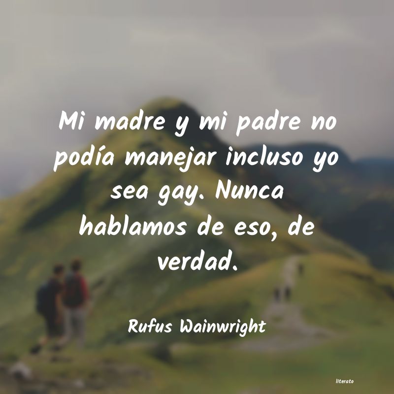 frases de Rufus Wainwright