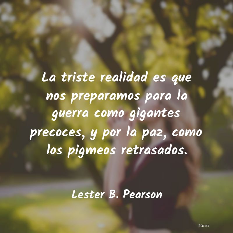 Lester B. Pearson: La triste realidad es que nos