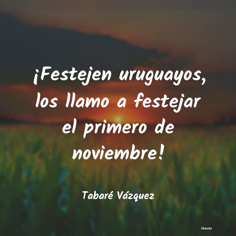 frases de Tabaré Vázquez
