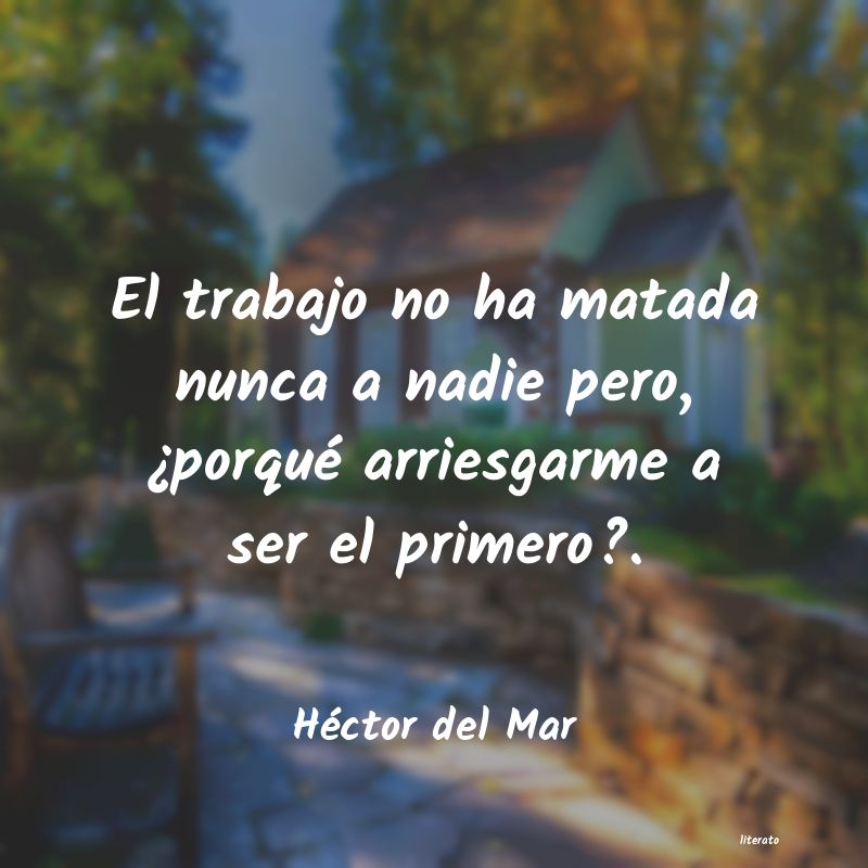 frases de Héctor del Mar