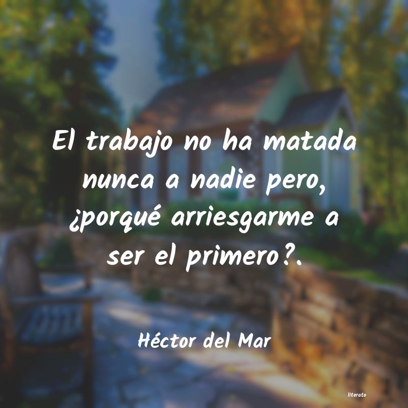 Frases de Héctor del Mar