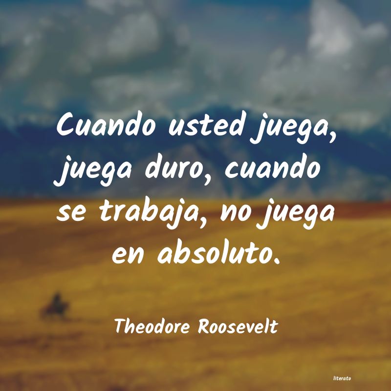 Frases de Theodore Roosevelt