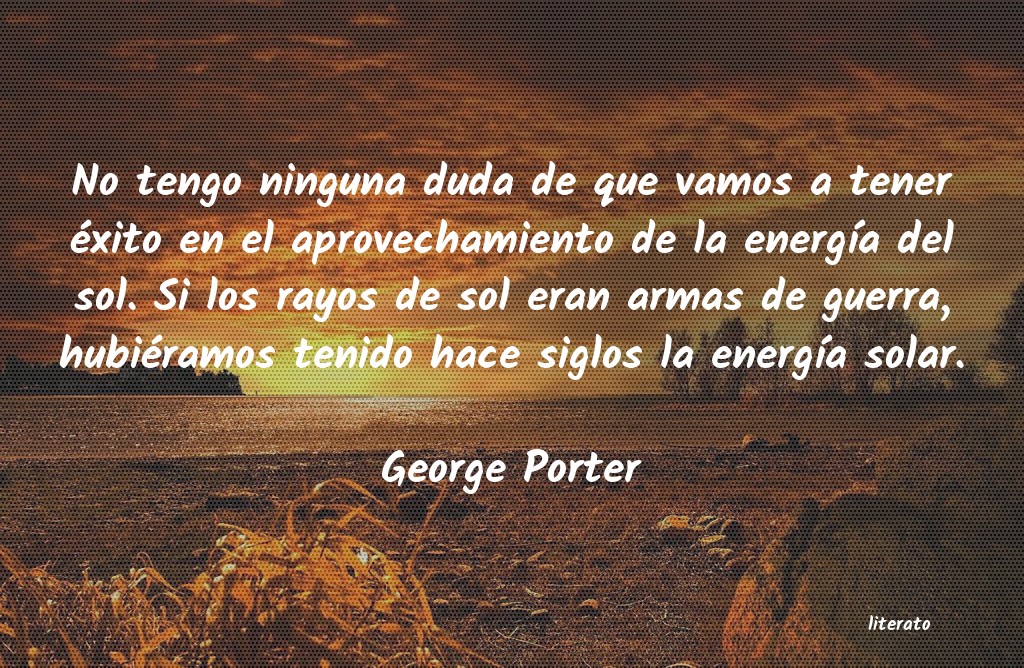 Frases de George Porter