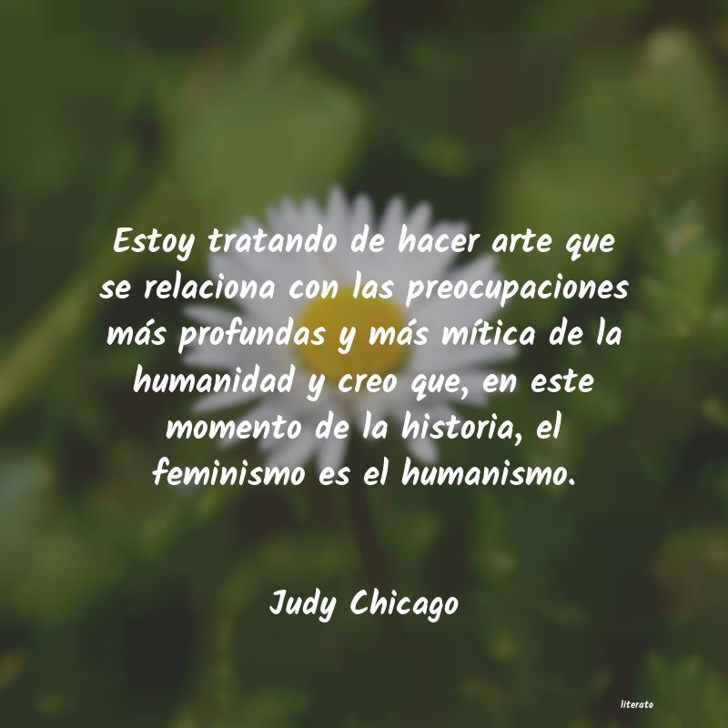 Frases de Judy Chicago
