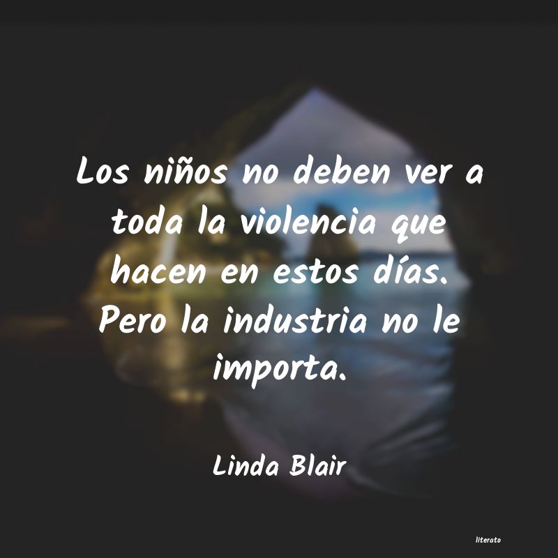 Frases de Linda Blair