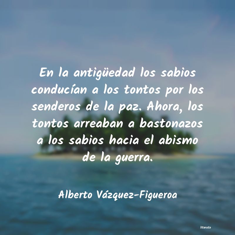frases de Alberto Vázquez-Figueroa