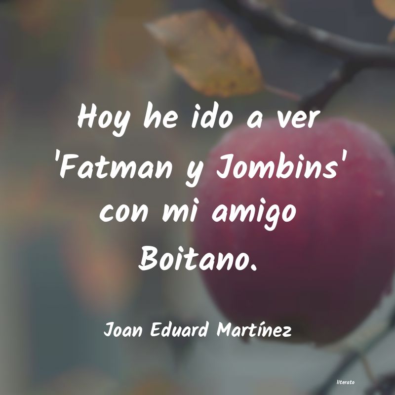 Frases de Joan Eduard Martínez