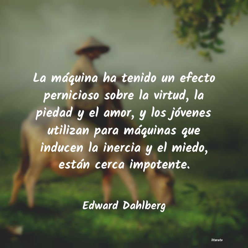 frases de Edward Dahlberg