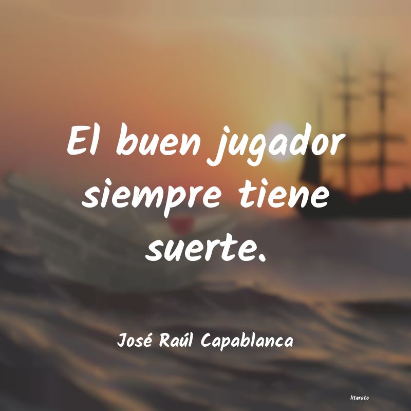 frases de José Raúl Capablanca