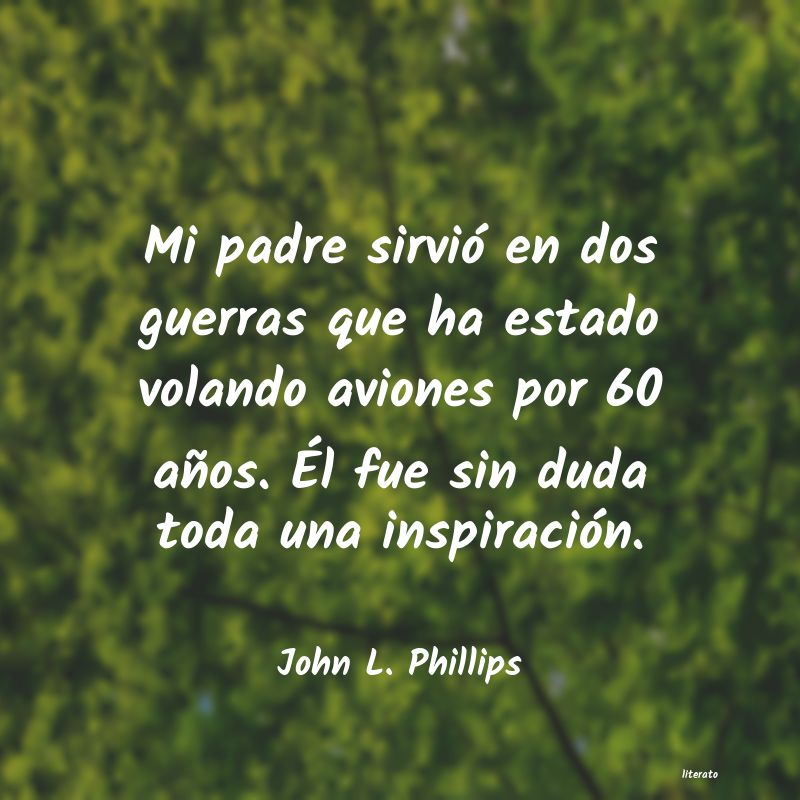 Frases de John L. Phillips