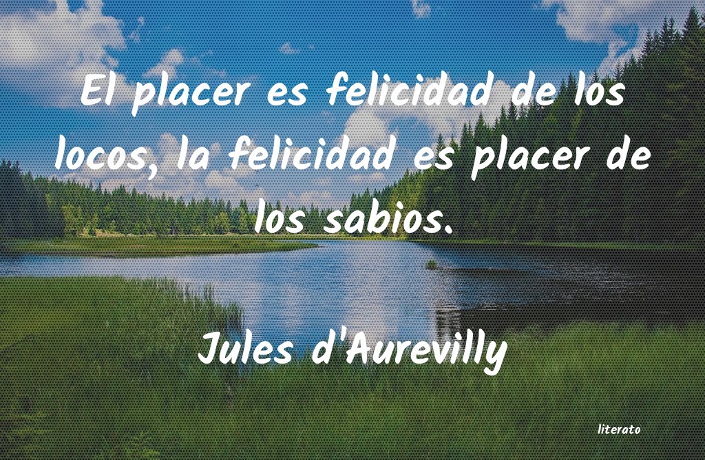 Frases de Jules d'Aurevilly