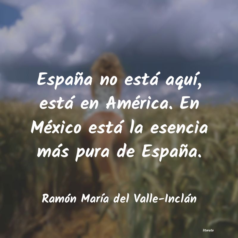 frases de Ramón MarÃa del Valle-Inclán