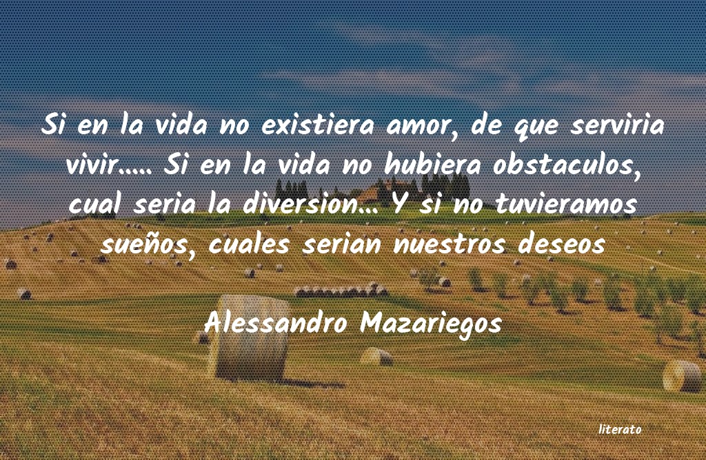 Frases de Alessandro Mazariegos