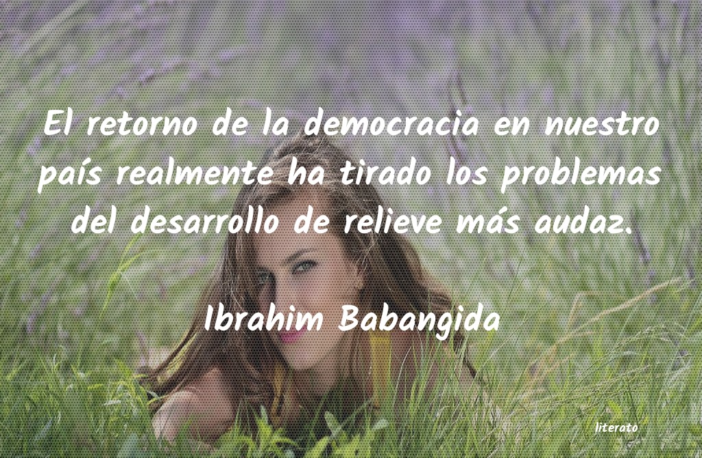 Frases de Ibrahim Babangida