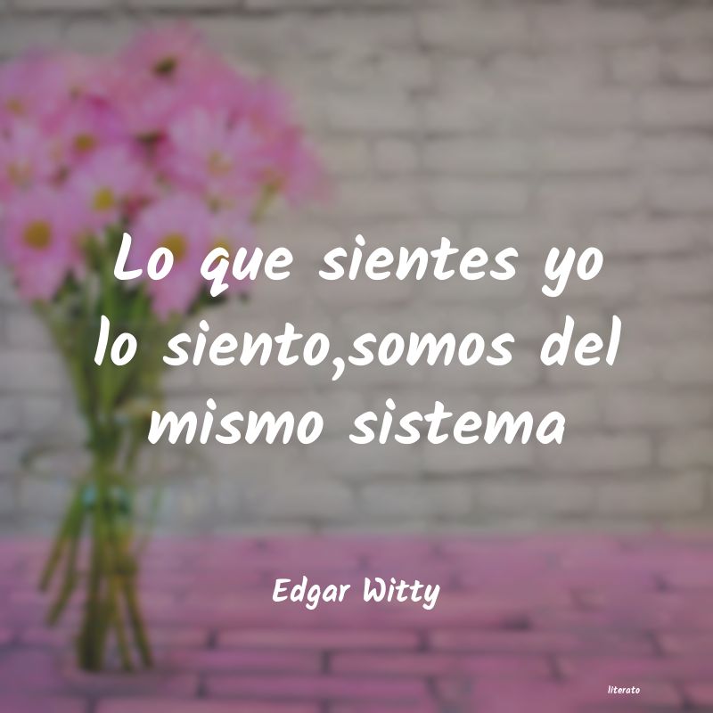 frases de Edgar Witty