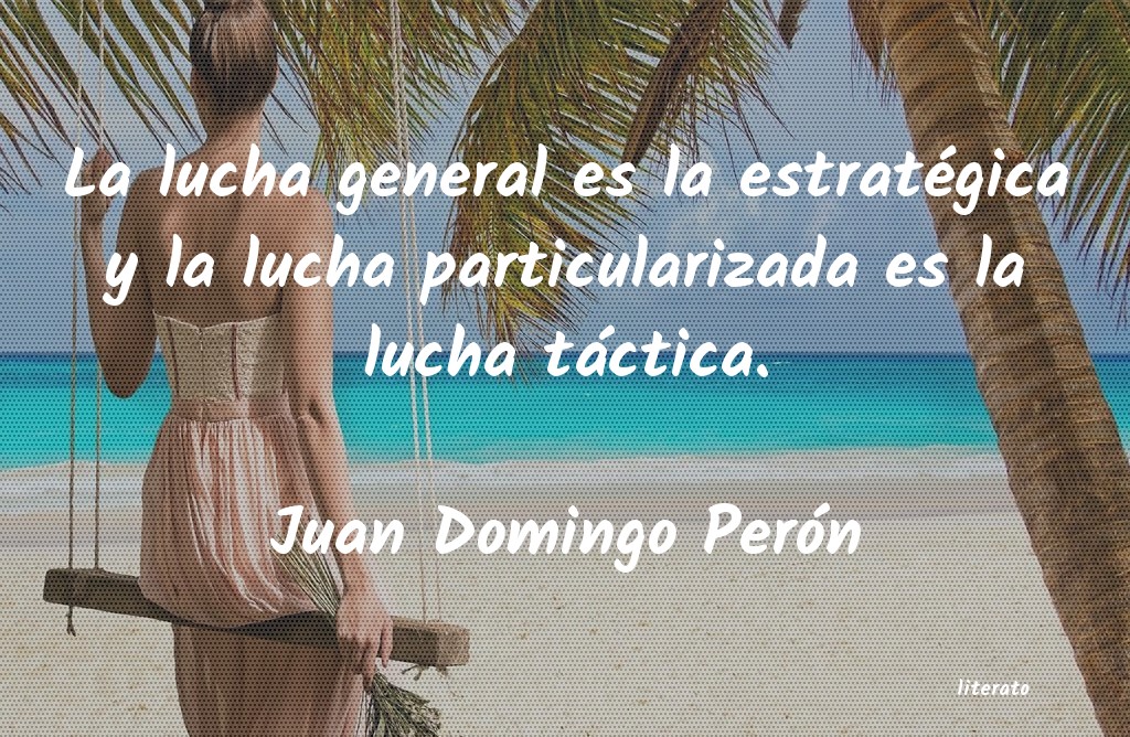 Frases de Juan Domingo Perón