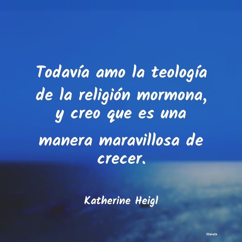 Frases de Katherine Heigl