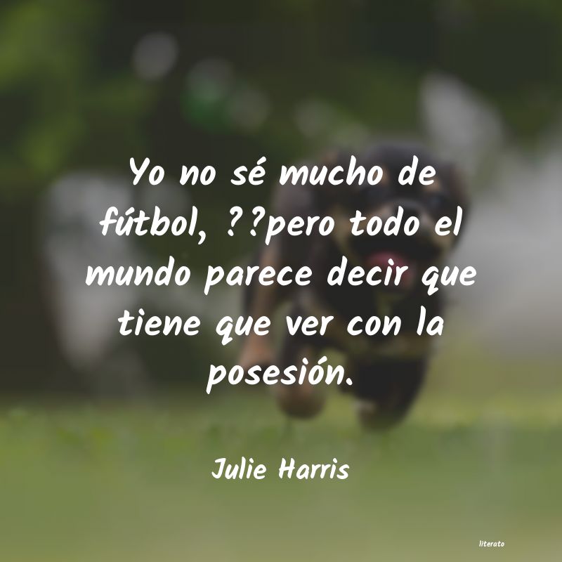 frases de Julie Harris