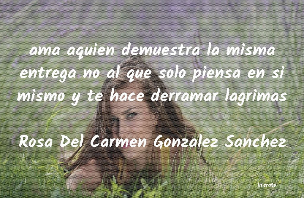 Frases de Rosa Del Carmen Gonzalez Sanchez