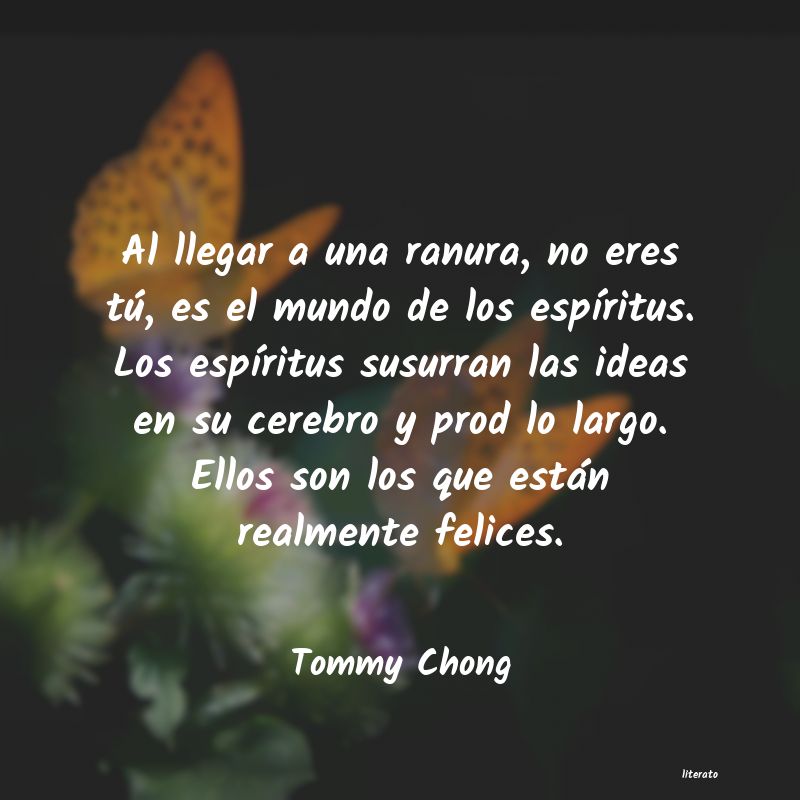 frases de Tommy Chong