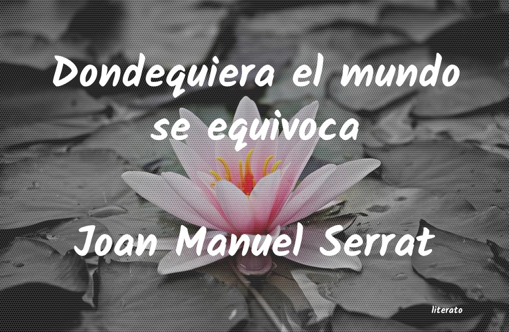 frases de Joan Manuel Serrat