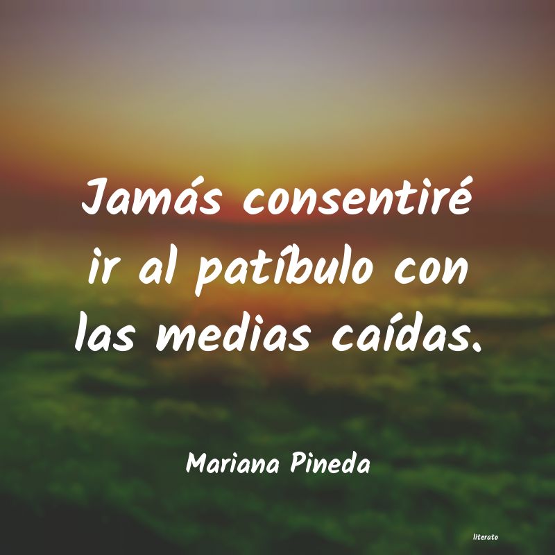 Frases de Mariana Pineda