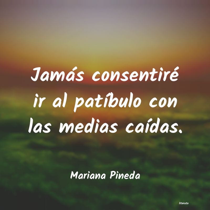 frases de Mariana Pineda