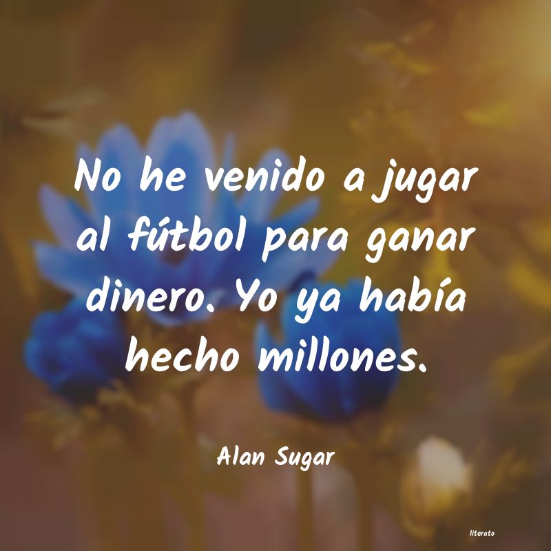 frases de Alan Sugar