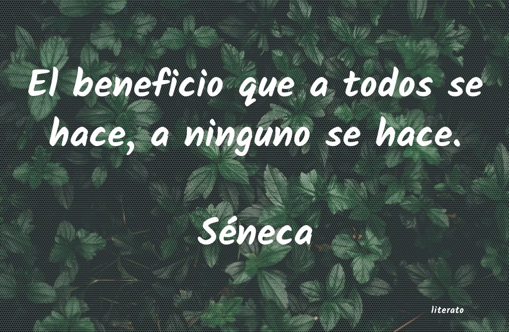 Séneca: El beneficio que a todos se ha