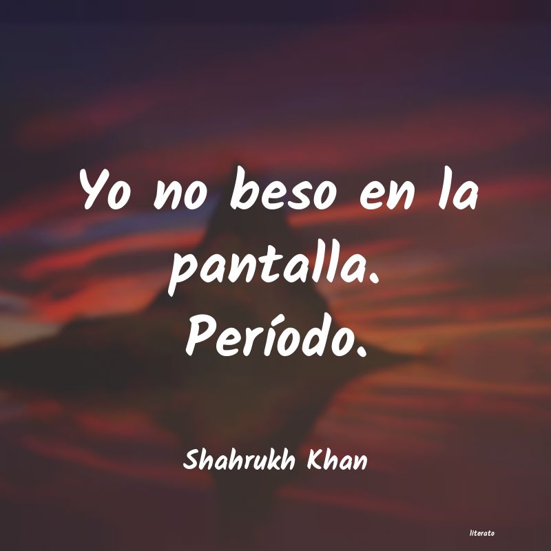 Frases de Shahrukh Khan