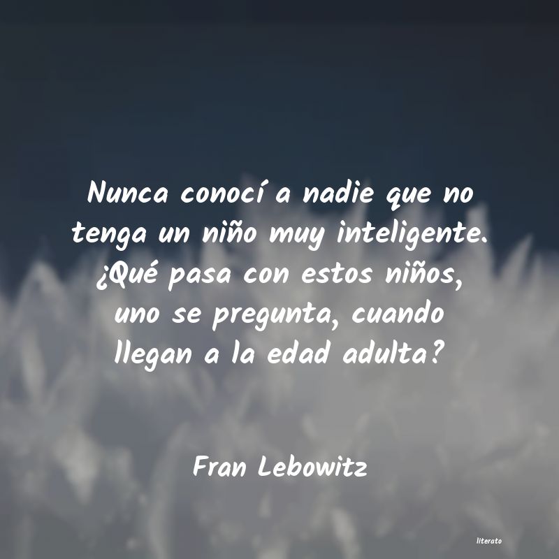 Frases de Fran Lebowitz