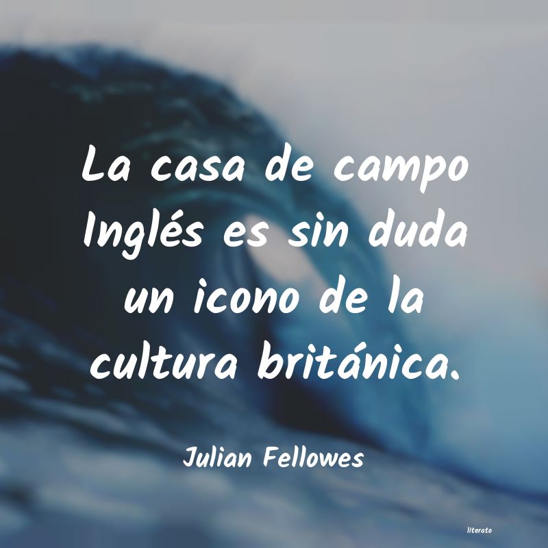 Frases de Julian Fellowes