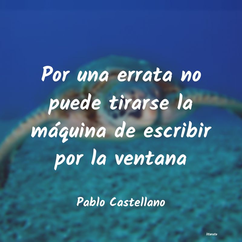 Frases de Pablo Castellano