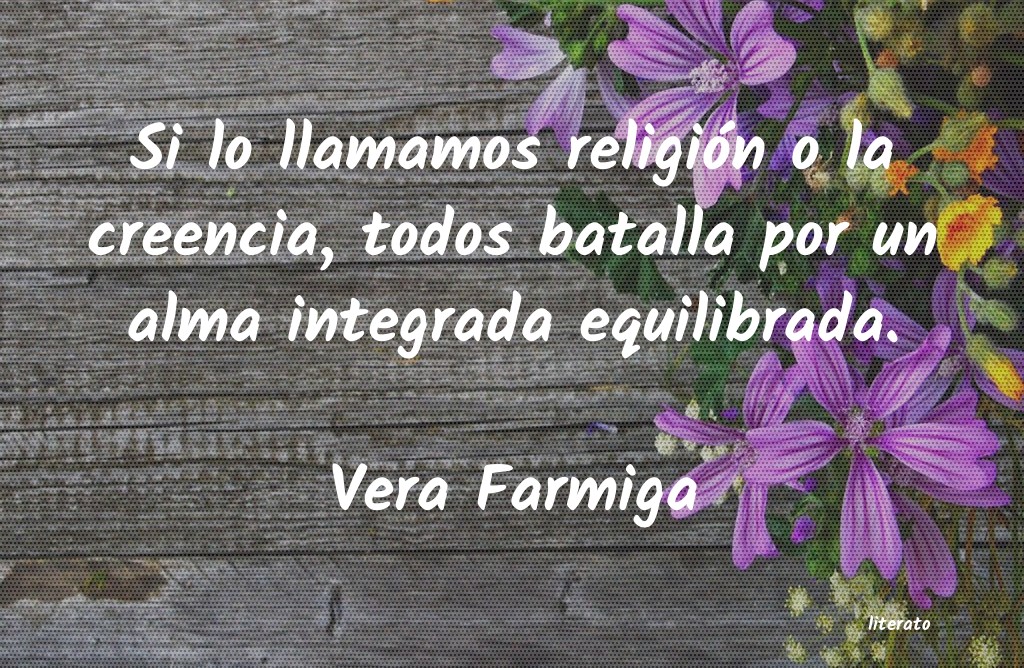 frases de Vera Farmiga
