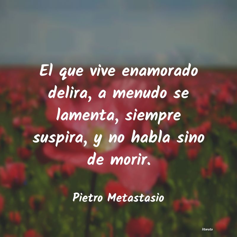 Frases de Pietro Metastasio