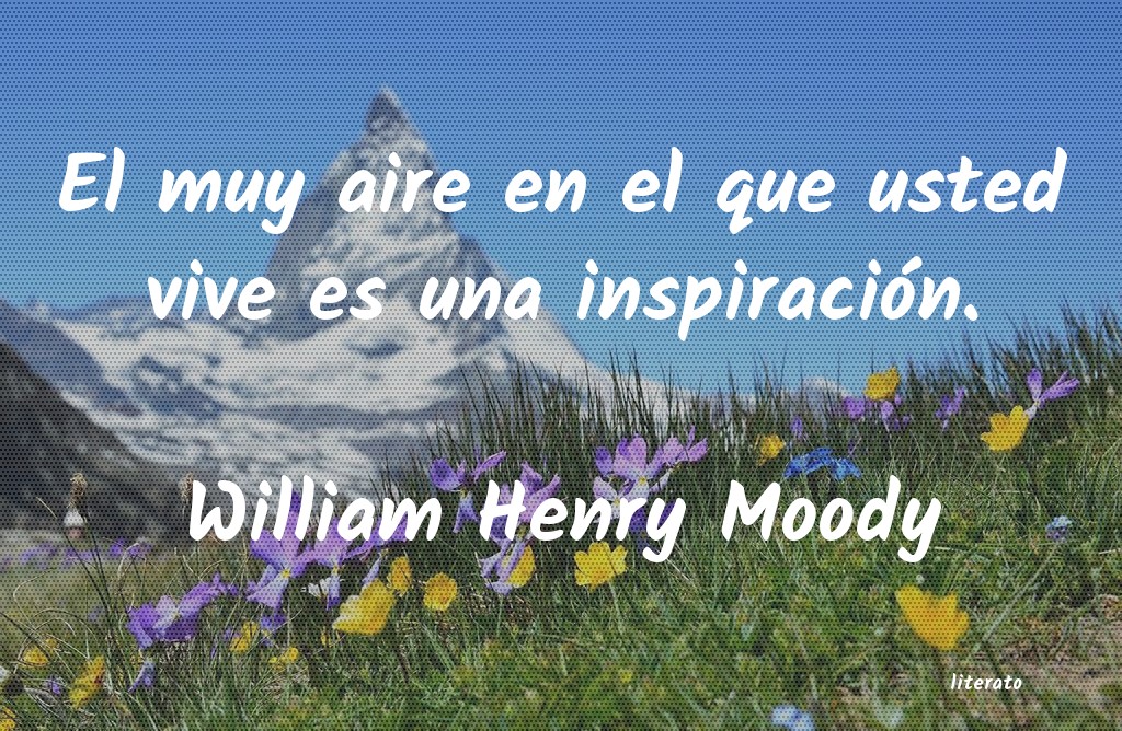 Frases de William Henry Moody