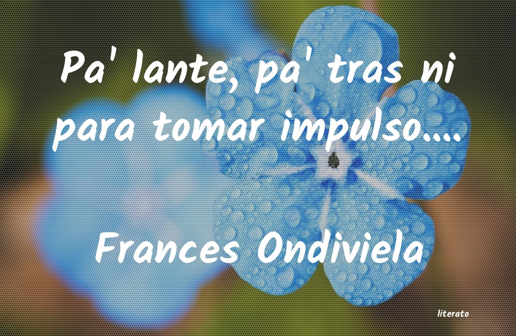 Frases de Frances Ondiviela