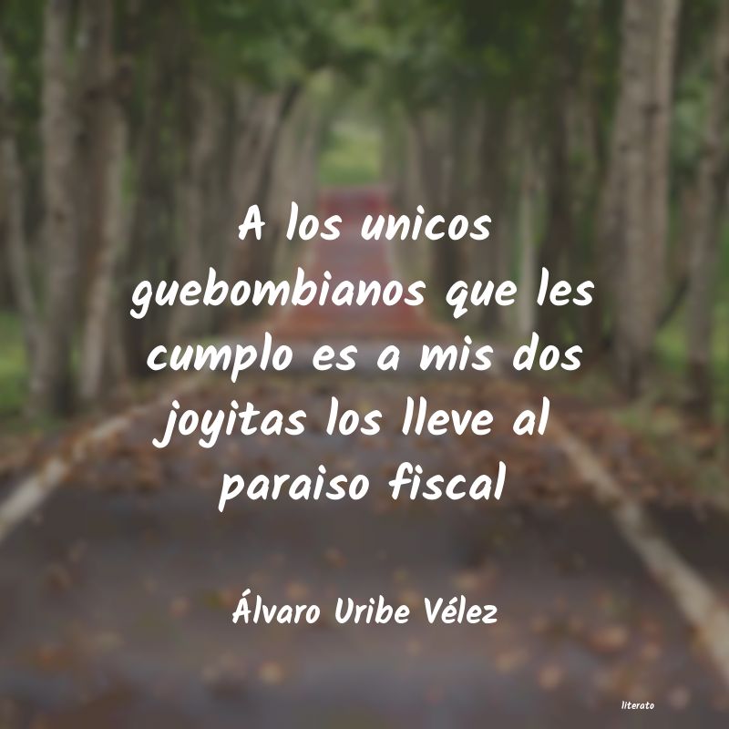 frases de Ãlvaro Uribe Vélez