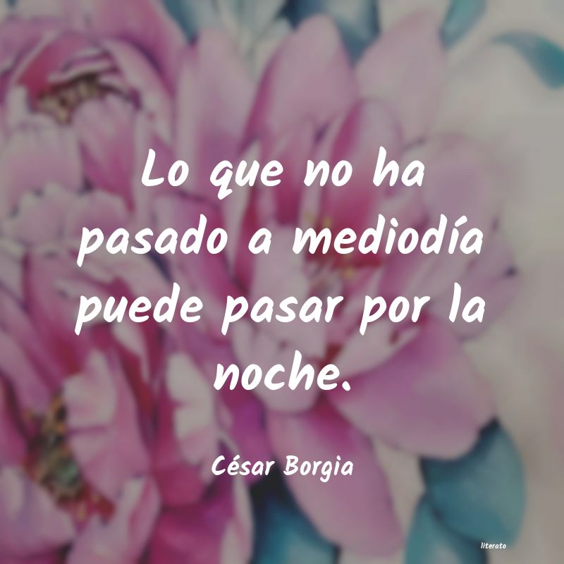 Frases de César Borgia