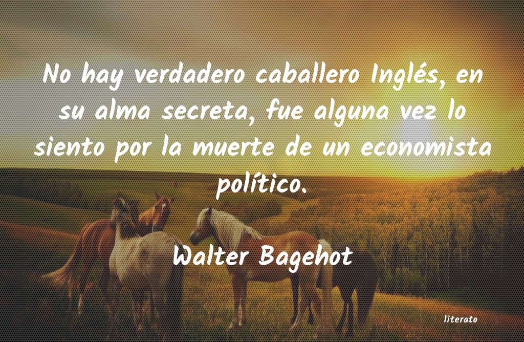 Frases de Walter Bagehot