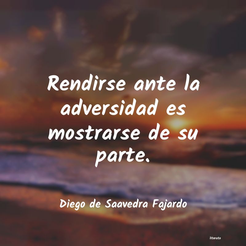 Frases de Diego de Saavedra Fajardo