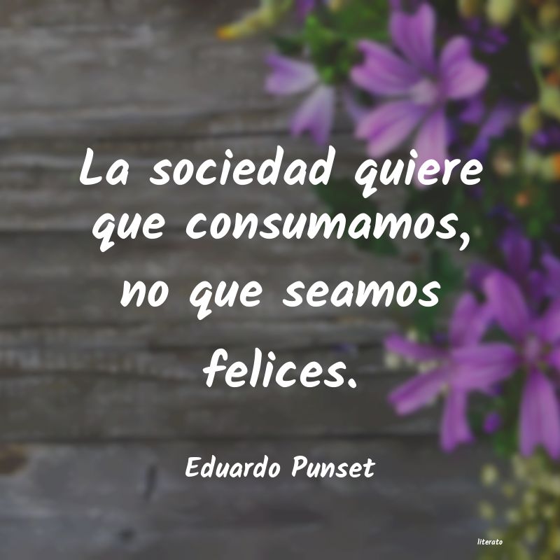 Frases de Eduardo Punset