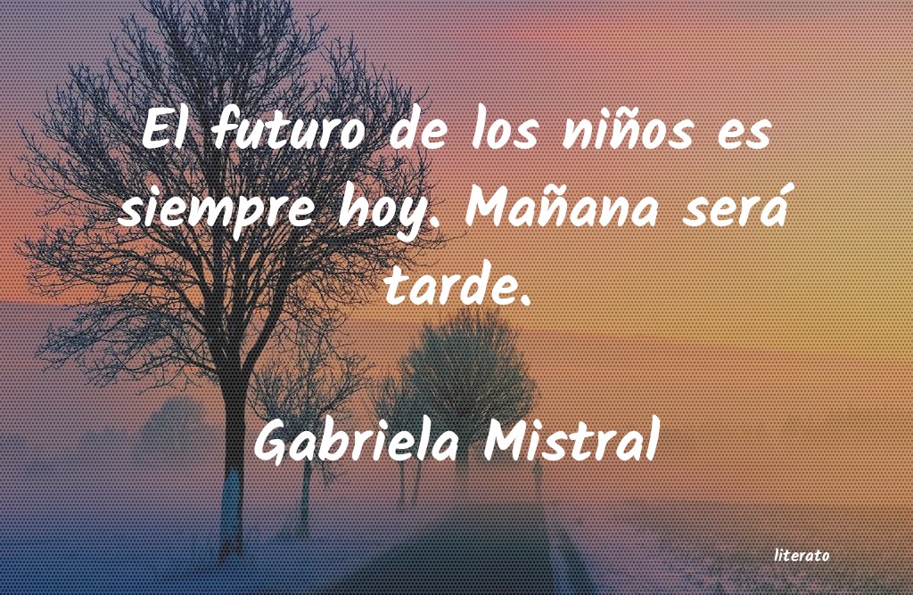 Frases de Gabriela Mistral