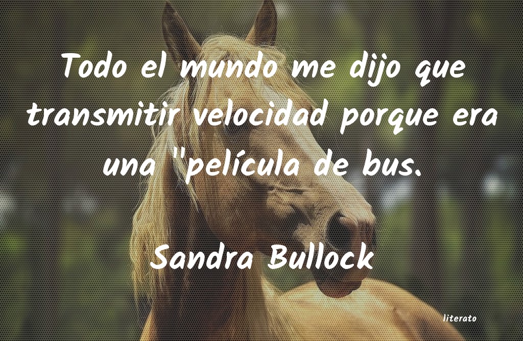 Frases de Sandra Bullock