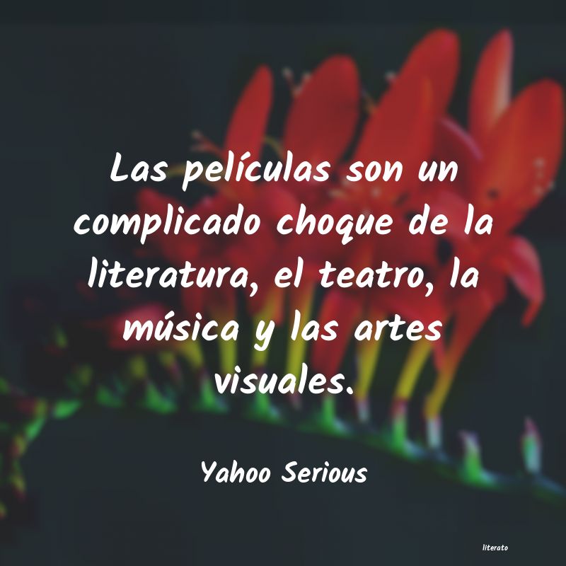 frases de Yahoo Serious