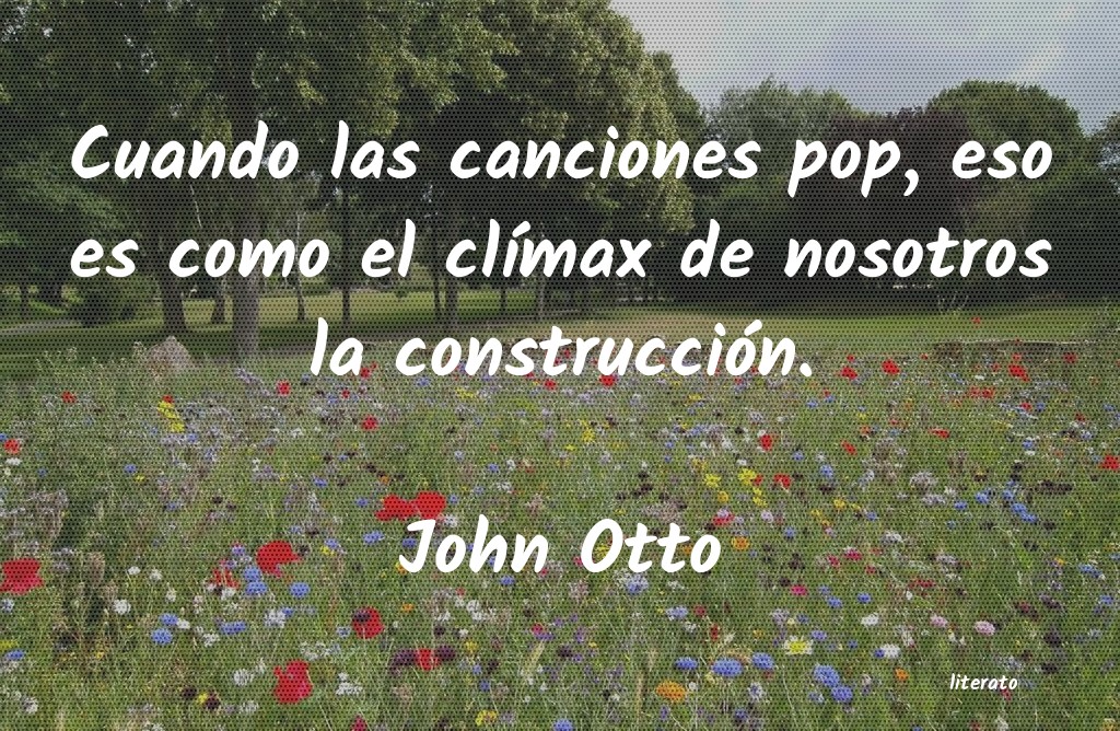 Frases de John Otto