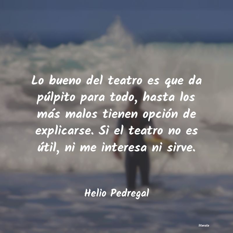 Frases de Helio Pedregal