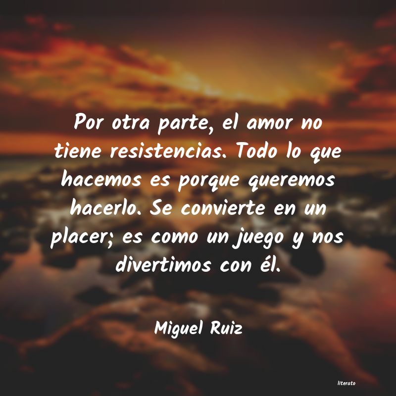 Frases de Miguel Ruiz