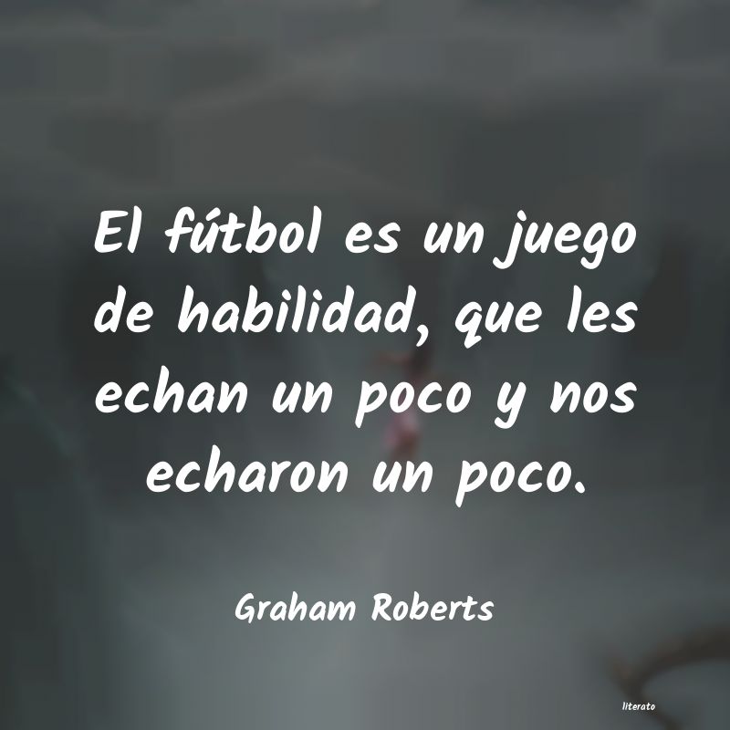 Frases de Graham Roberts