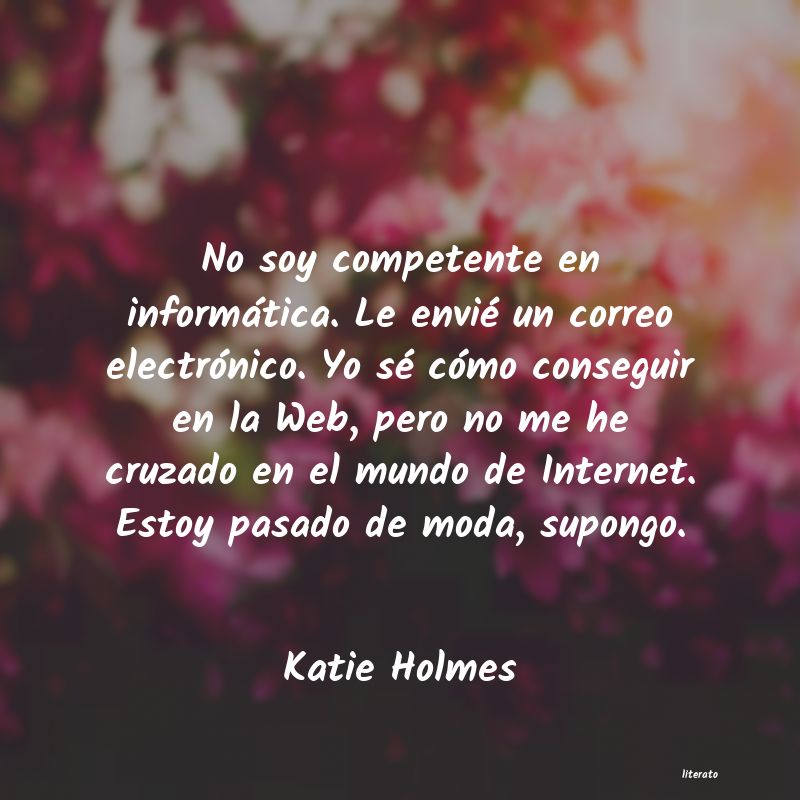 Frases de Katie Holmes